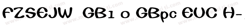 FZSEJW  GB1 0 GBpc EUC H字体转换